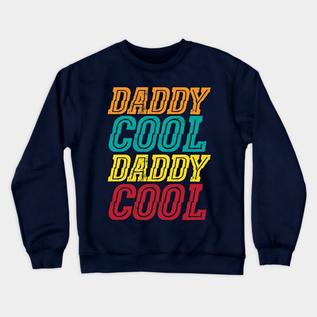 Daddy Cool Father Gift Crewneck Sweatshirt by Rayrock76